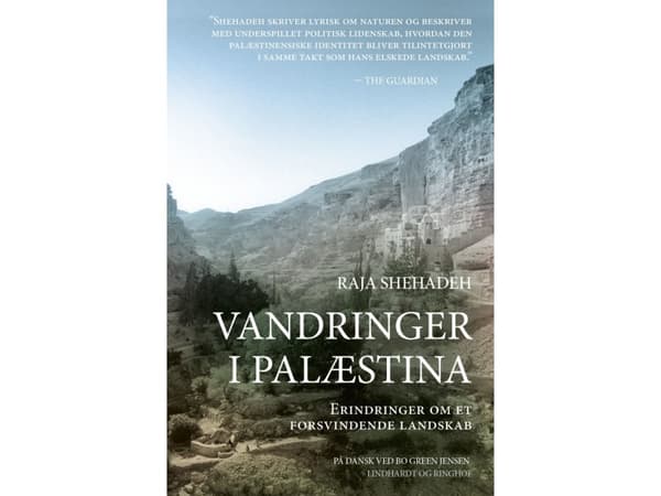 Promenader i Palestina - Minnen av ett landskap som försvinner | Raja Shehadeh | Språk: Danska