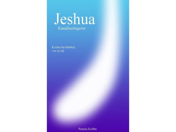 Jeshua Kanaliseringerne, Kristus bevidsthed i en ny tid | Pamela Kribbe