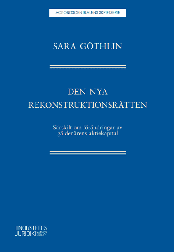 Den Nya Rekonstruktionsrätten - Särskilt Om Förändringar Av Gäldenärens Akt (Bok)