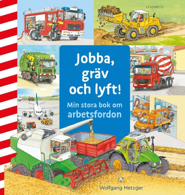 Jobba, Gräv Och Lyft - Min Stora Bok Om Arbetsfordon (Bok)