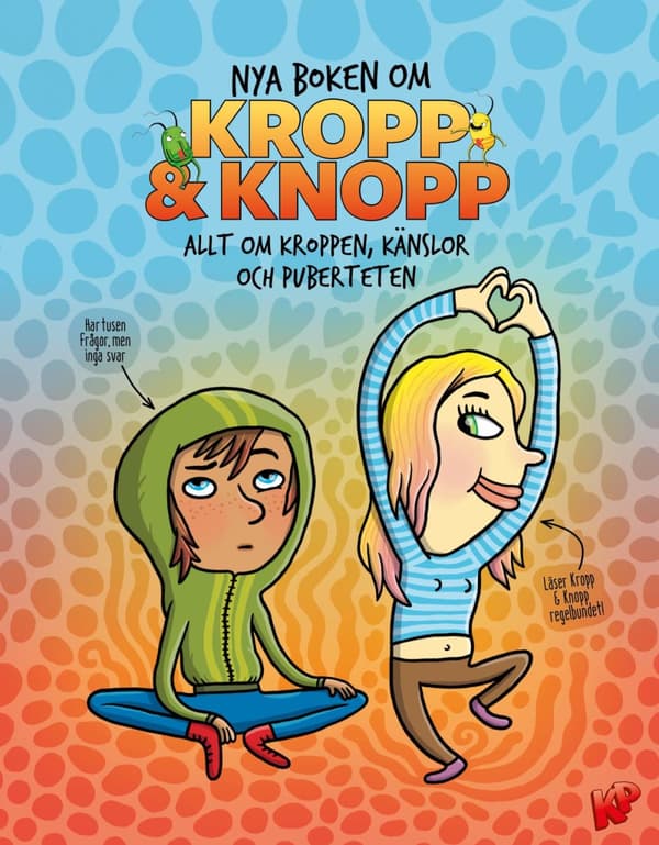 Nya Boken Om Kropp & Knopp - Allt Om Kroppen, Känslor Och Puberteten (Bok)