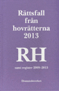 Rättsfall Från Hovrätterna. Årsbok 2013 (rh)  - Samt Register 2009-2013 (Bok)