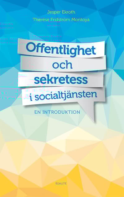 Offentlighet Och Sekretess I Socialtjänsten - En Introduktion (Bok)