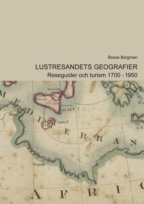 Lustresandets Geografier - Reseguider Och Turism 1700-1950 (Bok)