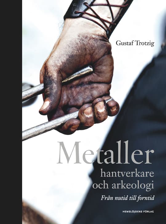 Metaller, Hantverkare Och Arkeologi - Från Nutid Till Forntid (Bok)