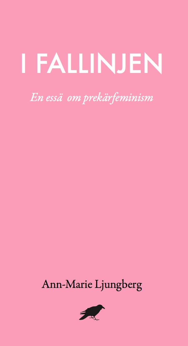 I Fallinjen - En Essä Om Prekärfeminism (Bok)
