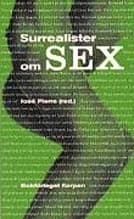 Surrealister Om Sex - Undersökningar Av Sexualiteten - Samtal Mellan Surrealister 19281932 (Bok)