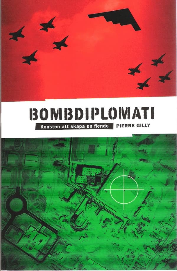 Bombdiplomati - Konsten Att Skapa En Fiende (Bok)