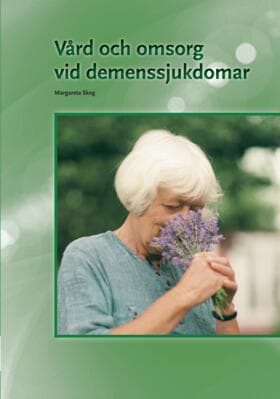 Vård Och Omsorg Vid Demenssjukdomar (Bok)