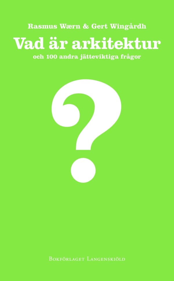 Vad Är Arkitektur Och 100 Andra Jätteviktiga Frågor (Bok)