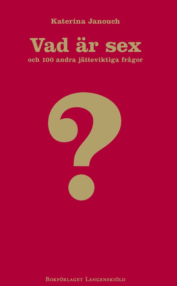 Vad Är Sex Och Hundra Andra Jätteviktiga Frågor (Bok)