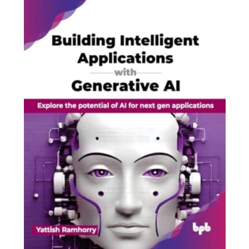 Building Intelligent Applications with Generative AI (häftad, eng)