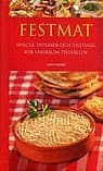 Festmat - Snacks, Dipsåser Och Tilltugg För Särskilda Tillfällen (Bok)