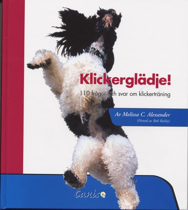 Klickerglädgje! - 110 Frågor Och Svar Om Klickerträning (Bok)