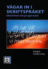 Vägar In I Skriftspråket - Tillsammans Och På Egen Hand (Bok)