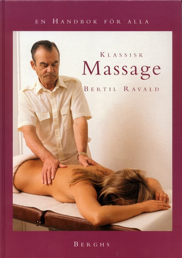 Klassisk Massage - En Handbok För Alla (Bok)