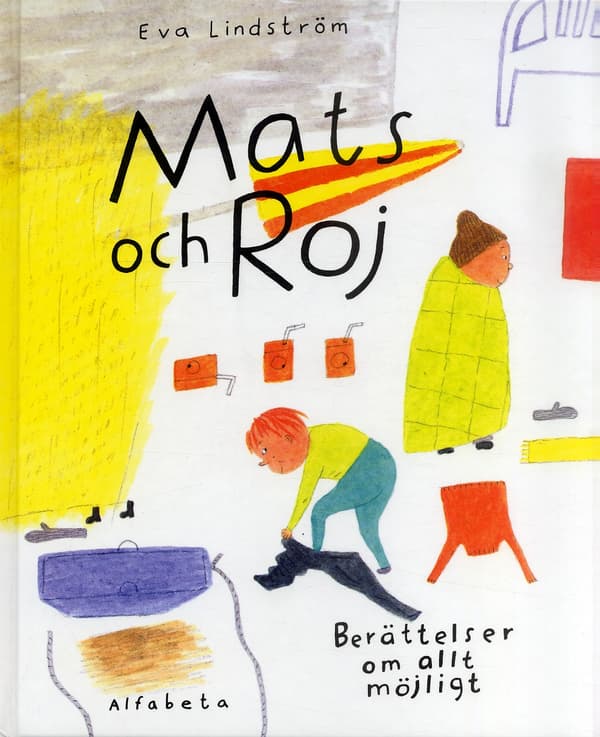 Mats Och Roj - Berättelser Om Allt Möjligt (Bok)