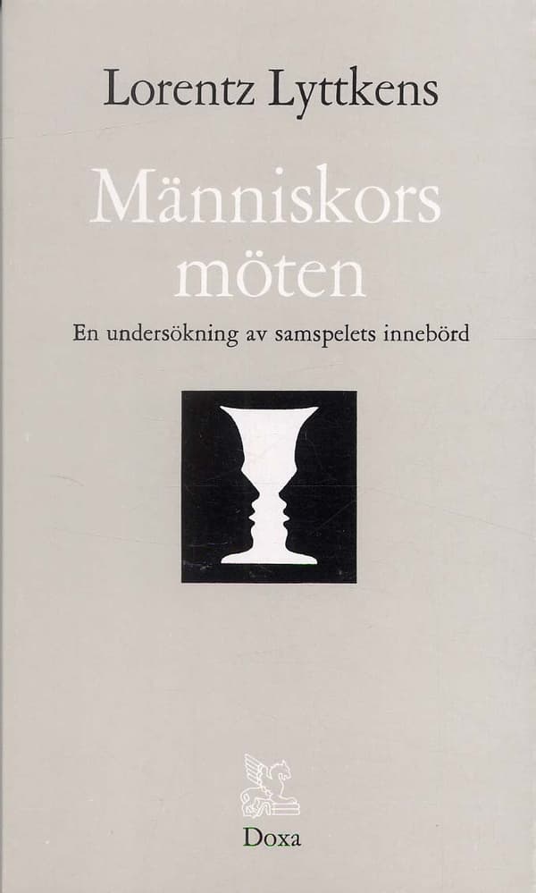 Människors Möten - En Undersökning Av Samspelets Innebörd (Bok)