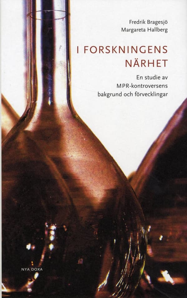I Forskningens Närhet - En Studie Av Mpr-kontroversens Bakgrund Och Förveck (Bok)