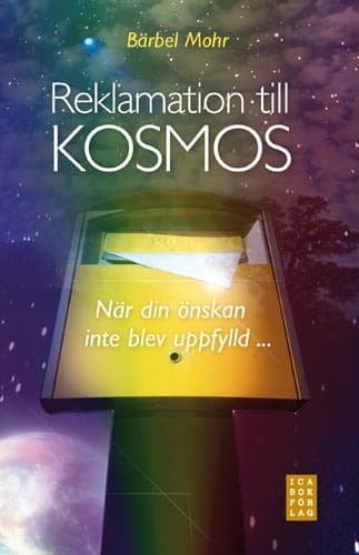 Reklamation Till Kosmos - När Din Önskan Inte Blev Uppfylld (Bok)