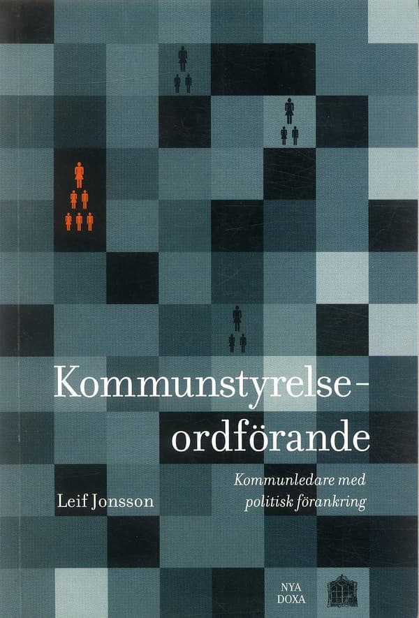 Kommunstyrelseordförande - Kommunledare Med Politisk Förankring (Bok)