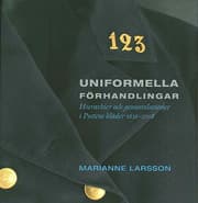 Uniformella Förhandlingar - Hierarkier Och Genusrelationer I Postens Kläder 1636 - 2008 (Bok)