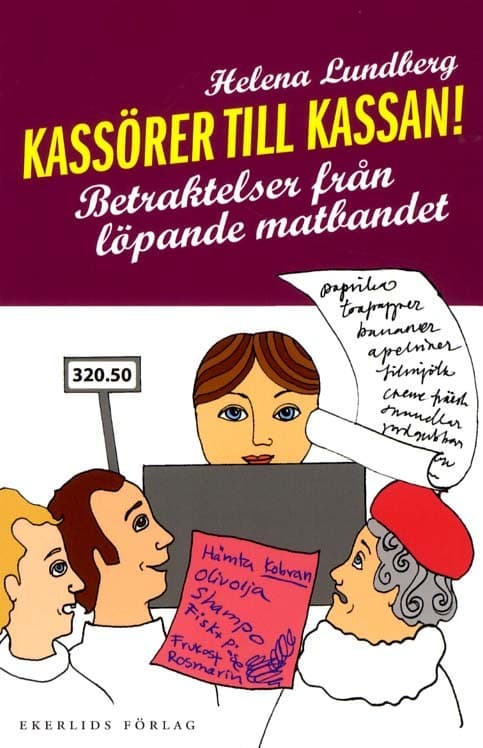 Kassörer Till Kassan - Betraktelser Från Löpande Matbandet (Bok)