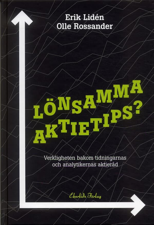 Lönsamma Aktietips? - Verkligheten Bakom Tidningarnas Och Analytikernas Akti (Bok)