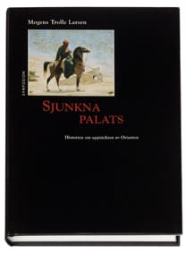 Sjunkna Palats - Historien Om Upptäckten Av Orienten (Bok)