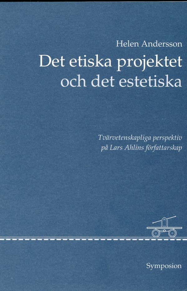 Det Etiska Projektet Och Det Estetiska - Tvärvetenskapliga Perspektiv På La (Bok)