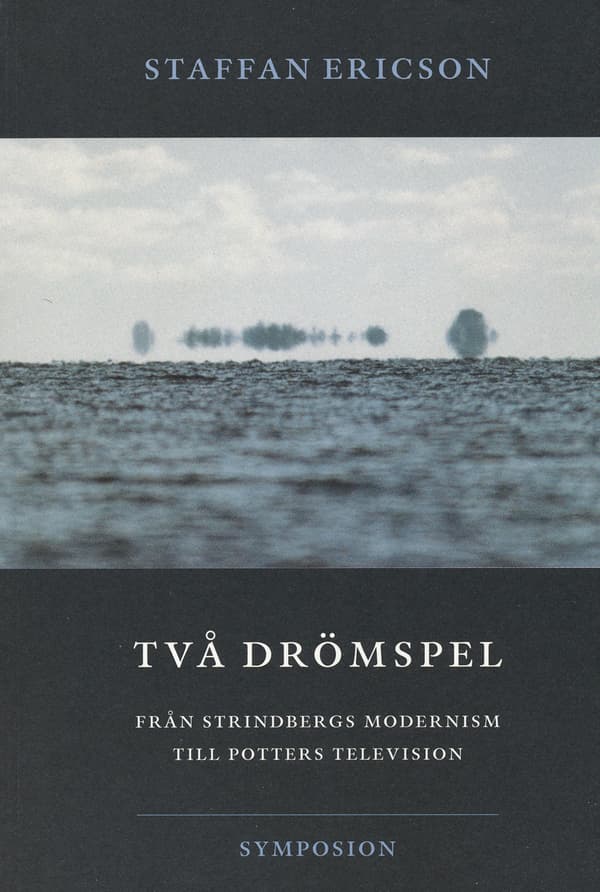 Två Drömspel  - Från Strindbergs Modernism Till Potters Television (Bok)