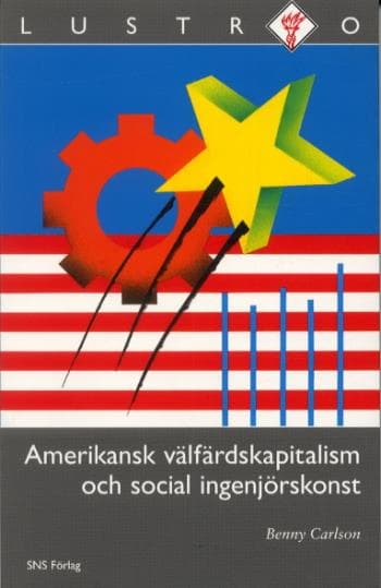 Amerikansk Välfärdskapitalism Och Social Ingenjörskonst (Bok)