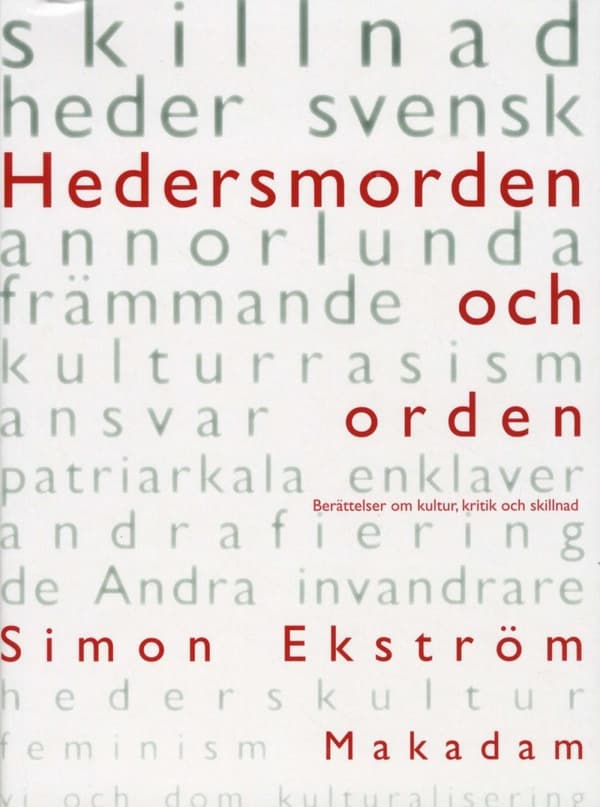 Hedersmorden Och Orden - Berättelser Om Kultur, Kritik Och Skillnad (Bok)