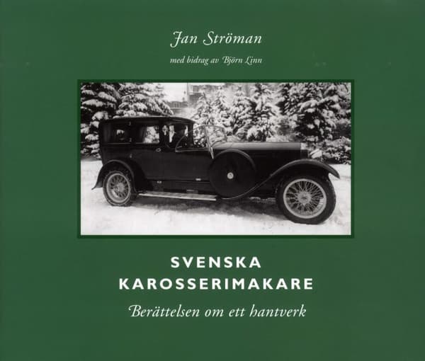 Svenska Karosserimakare - Berättelsen Om Ett Hantverk (Bok)