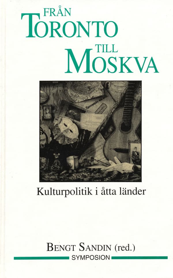 Från Toronto Till Moskva - Kulturpolitik I Åtta Länder (Bok)