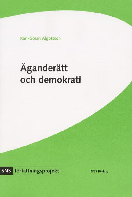 Äganderätt Och Demokrati - Svensk Grundlagsdebatt Under 1990-talet (Bok)