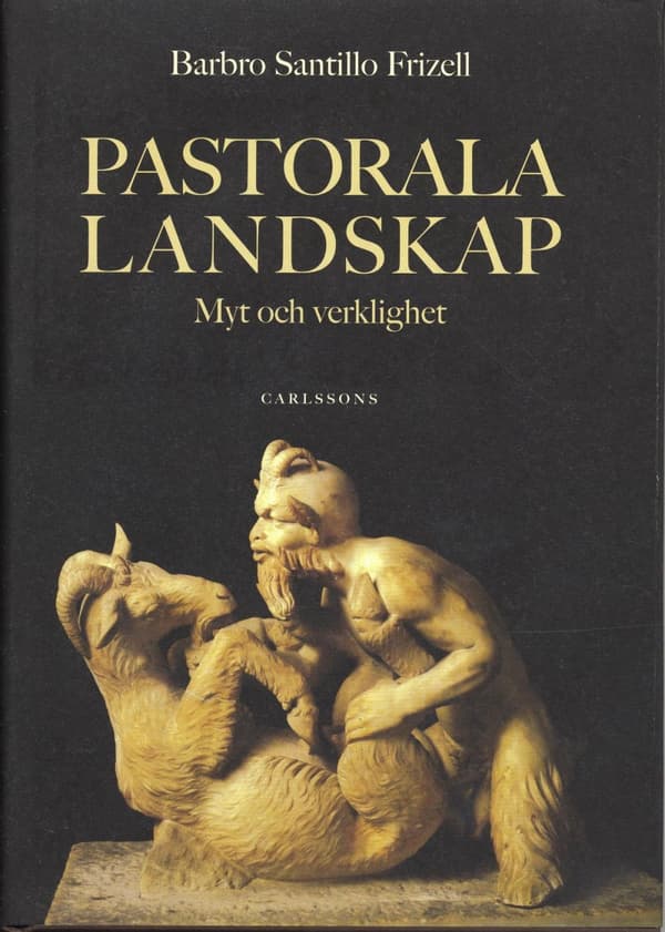 Pastorala Landskap - Myt Och Verklighet (Bok)