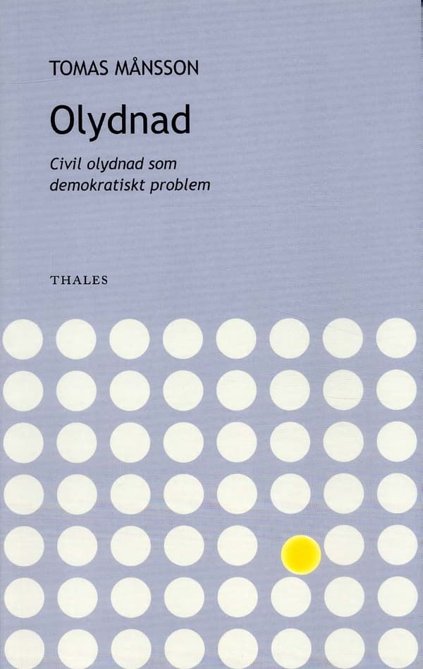 Olydnad - Civil Olydnad Som Demokratiskt Problem (Bok)