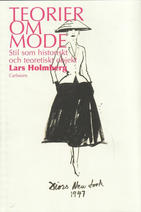 Teorier Om Mode - Stil Som Historiskt Och Teoretiskt Objekt (Bok)