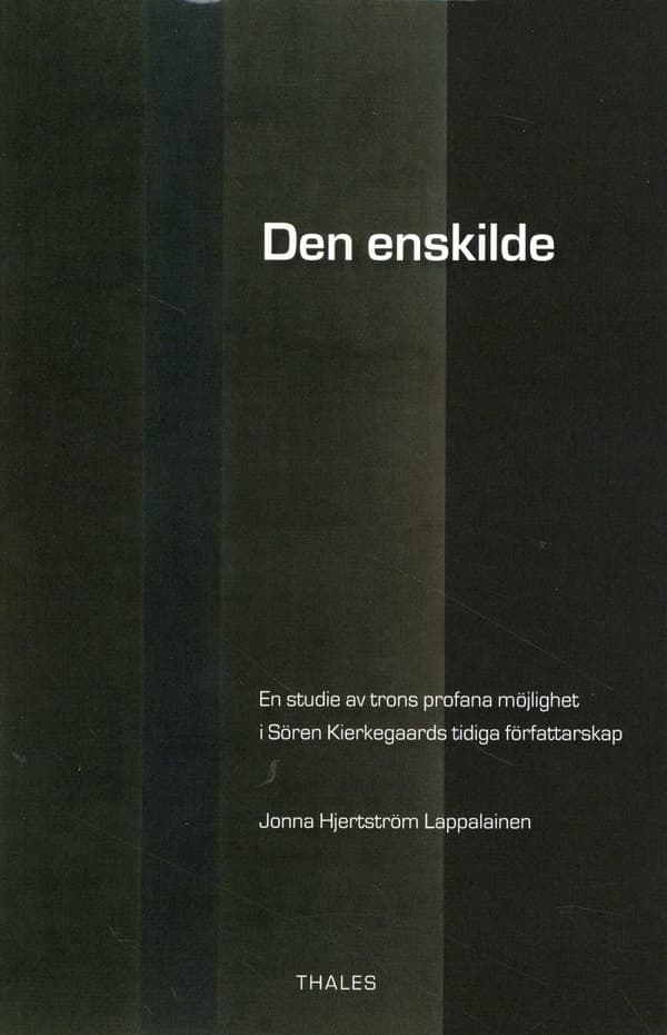 Den Enskilde - En Studie Av Trons Profana Möjlighet I Sören Kierkegaards Tidiga Författarskap (Bok)