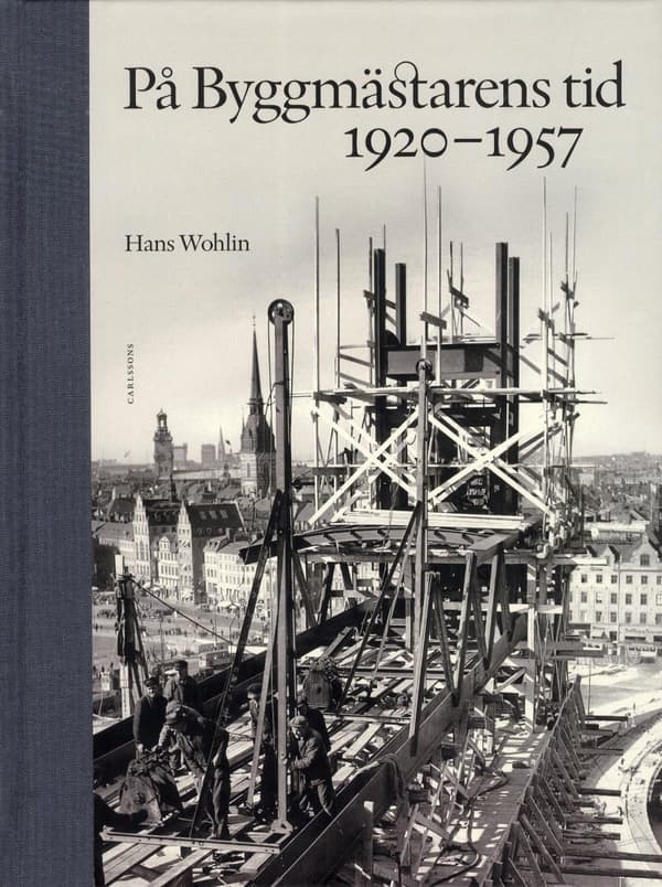 På Byggmästarens Tid 1920-1957 (Bok)