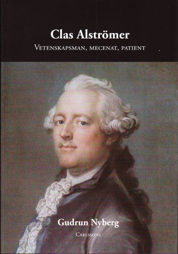Clas Alströmer - Vetenskapsman, Mecenat, Patient (Bok)