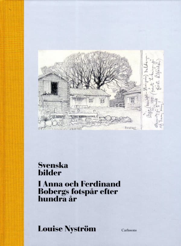 Svenska Bilder - I Anna Och Ferdinand Bobergs Fotspår Efter Hundra År (Bok)
