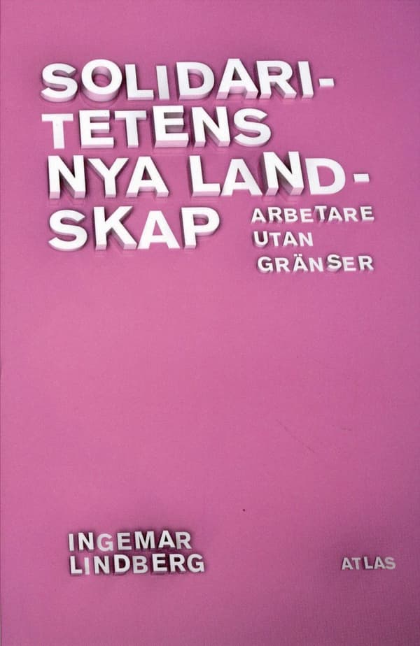 Solidaritetens Nya Landskap - Arbetare Utan Gränser (Bok)