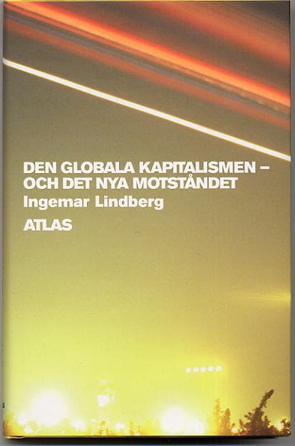 Den Globala Kapitalismen - Och Det Nya Motståndet (Bok)
