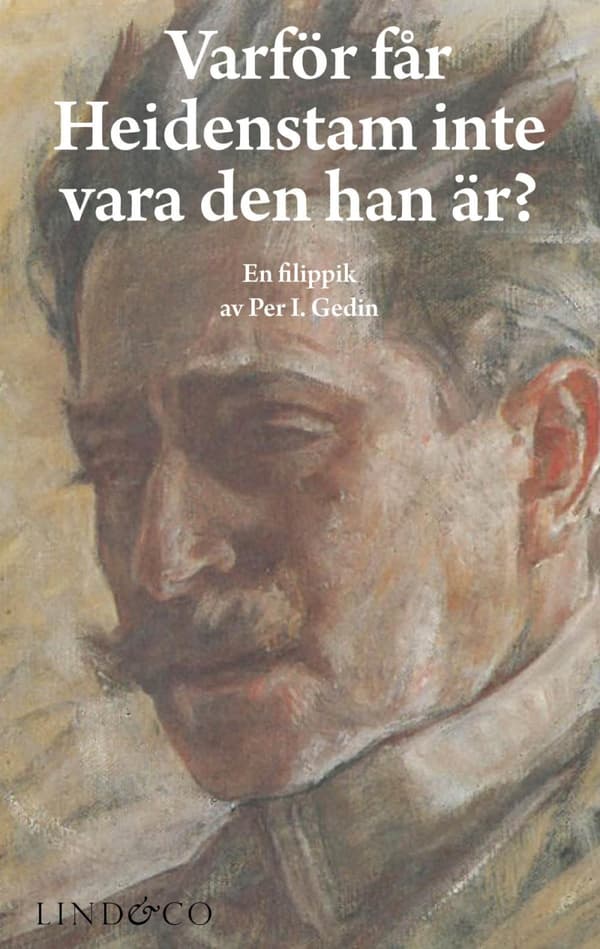Varför Får Heidenstam Inte Vara Den Han Är? (Bok)