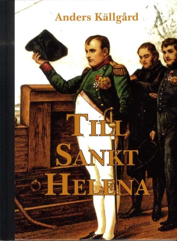 Till Sankt Helena - Nesofilens Resa Till Napoleons Sista Ö (Bok)