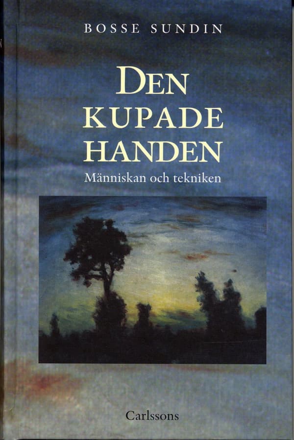 Den Kupade Handen - Historien Om Människan Och Tekniken (Bok)