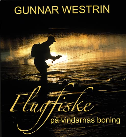 Flugfiske På Vindarnas Boning - Tankar Vid Ett Vatten (Bok)