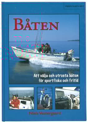 Båten - Att Välja Och Utrusta Båten För Sportfiske Och Fritid (Bok)